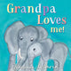 Grandpa Loves Me!