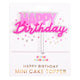Pink Happy Birthday Mini Cake Topper
