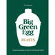 Big Green Egg Feasts