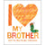 I Love My Brother