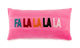 FA LA LA LA PILLOW,PINK
