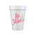 Be Mine! Styrofoam Cups