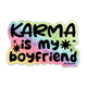 Karma Is My Boyfriend sticker