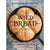 Wild Bread: Sourdough Reinvented Cookbook