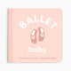 Ballet Baby- Board Book