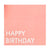 Happy Birthday Coral Luncheon Eco Paper Napkins