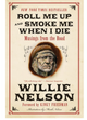 Roll Me Up and Smoke Me When I Die