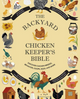 Backyard Chicken Keeper's Bible