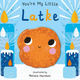 You're My Little Latke By Nicola Edwards