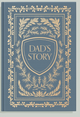 Dad's Story: A Memory and Keepsake Journal For My Family