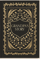 Grandpa's Story: A Memory and Keepsake Journal For My Family