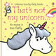 That's Not My Unicorn. : Usborne