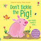 Don't Tickle the Pig! : Usborne