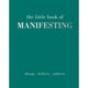 The Little Book of Manifesting