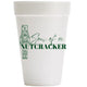 Son of A Nutcracker Styrofoam Cups