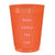 Here Comes the Fun Party Cups