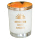 BRIGHTER DAYS AHEAD - CANDLE ON THE ROCKS
