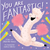 You Are Fantastic