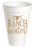 RANCH WATER STYROFOAM CUPS