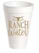 RANCH WATER STYROFOAM CUPS