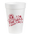 The Hell I Won't- 16oz Styrofoam Cups